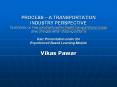 PROCESS   A TRANSPORTATION INDUSTRY PERSPECTIVE PowerPoint PPT Presentation