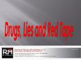Drugs, Lies and Red Tape PowerPoint PPT Presentation