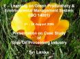 E – Learning on Green Productivity & Environmental Management System (ISO 14001) 21 – 24 August 2006 Presentation on Case Study of Soya Oil Processing Industry Sri Lanka PowerPoint PPT Presentation