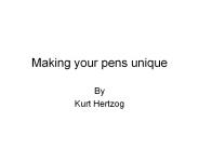 Making your pens unique