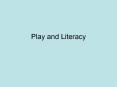 Play and Literacy PowerPoint PPT Presentation