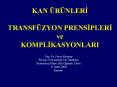 KAN ЬRЬNLERI TRANSFЬZYON PRENSIPLERI ve KOMPLIKASYONLARI PowerPoint PPT Presentation