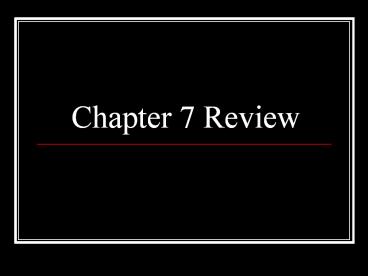 Chapter 7 Review