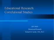 Educational Research:       Correlational Studies