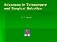 Advances in Telesurgery and Surgical Robotics PowerPoint PPT Presentation