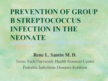 PREVENTION OF GROUP B STREPTOCOCCUS INFECTION IN THE NEONATE