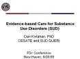 Evidence-based Care for Substance Use Disorders (SUD) PowerPoint PPT Presentation