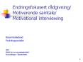 Endringsfokusert rеdgivning/                                                      Motiverende samtale/    Motivational interviewing PowerPoint PPT Presentation