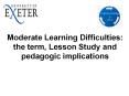Moderate Learning Difficulties: the term, Lesson Study and pedagogic implications PowerPoint PPT Presentation
