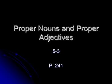 Proper Nouns and Proper Adjectives