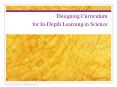 Designing Curriculum for In-Depth Learning in Science PowerPoint PPT Presentation
