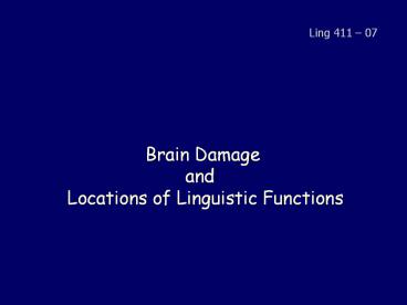 Brain Damage and  Locations of Linguistic Functions