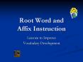 Root Word and Affix Instruction PowerPoint PPT Presentation
