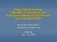 Every Child Achieving: The ABCs of Addressing the Educational Needs of Children with Learning Disabilities PowerPoint PPT Presentation