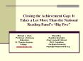 Closing the Achievement Gap: It Takes a Lot More Than the National Reading Panel’s Big Five PowerPoint PPT Presentation
