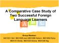 A Comparative Case Study of Two Successful Foreign Language Learners PowerPoint PPT Presentation