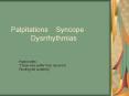 Palpitations  Syncope      Dysrrhythmias PowerPoint PPT Presentation