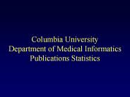 Columbia University Department of Medical Informatics Publications Statistics