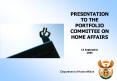PRESENTATION TO THE PORTFOLIO COMMITTEE ON HOME AFFAIRS PowerPoint PPT Presentation