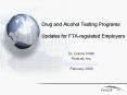 Drug and Alcohol Testing Programs Updates for FTA-regulated Employers PowerPoint PPT Presentation