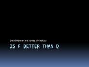Is F Better than D