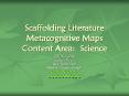 Scaffolding Literature Metacognitive Maps Content Area: Science PowerPoint PPT Presentation
