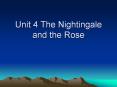 Unit 4 The Nightingale and the Rose PowerPoint PPT Presentation