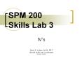 SPM 200 Skills Lab 3 PowerPoint PPT Presentation