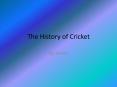 The History of Cricket PowerPoint PPT Presentation