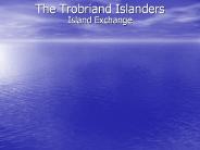 The Trobriand Islanders
