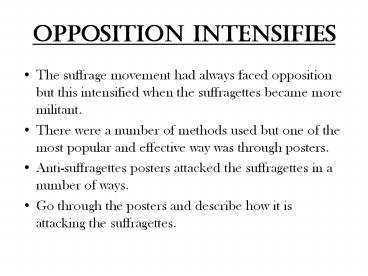 Opposition Intensifies The suffrage movement had always
