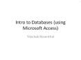 Intro to Databases (using Microsoft Access) PowerPoint PPT Presentation