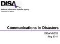 Communications in Disasters DISA/NSE32 Aug 2011 * * * * *  PowerPoint PPT Presentation