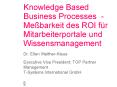 Knowledge Based Business Processes - MeЯbarkeit des ROI fьr Mitarbeiterportale und Wissensmanagement PowerPoint PPT Presentation