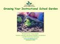 Growing Your Instructional School Garden PowerPoint PPT Presentation