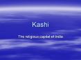 Kashi The religious capital of India PowerPoint PPT Presentation