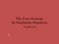 The Four Seasons by Stephanie Stapleton Grades 2-4 Spring PowerPoint PPT Presentation
