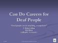 Can Do Careers for Deaf People PowerPoint PPT Presentation