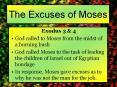 The Excuses of Moses Exodus 3 & 4 God called to Moses from PowerPoint PPT Presentation
