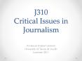 J310 Critical Issues in Journalism PowerPoint PPT Presentation