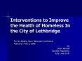 Interventions to Improve the Health of Homeless In the City of Lethbridge PowerPoint PPT Presentation