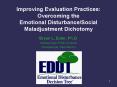 Improving Evaluation Practices: Overcoming the Emotional Disturbance/Social Maladjustment Dichotomy PowerPoint PPT Presentation