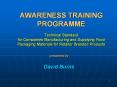 AWARENESS TRAINING PROGRAMME  Technical Standard for Companies Manufacturing and Supplying Food Packaging Materials for Retailer Branded Products PowerPoint PPT Presentation