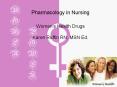 Pharmacology in Nursing Women s Health Drugs Karen Ruffin PowerPoint PPT Presentation