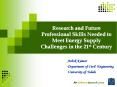 Research and Future Professional Skills Needed to Meet Energy Supply Challenges in the 21st Century PowerPoint PPT Presentation