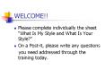 Please complete individually the sheet What Is My Style and What Is Your Style? PowerPoint PPT Presentation