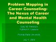 Problem Mapping in Career Counseling: The Nexus of Career and Mental Health Counseling PowerPoint PPT Presentation