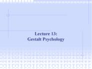 Lecture 13: Gestalt Psychology