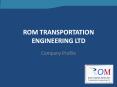 ROM TRANSPORTATION ENGINEERING LTD PowerPoint PPT Presentation