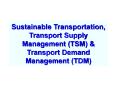 Sustainable Transportation, Transport Supply Management (TSM) PowerPoint PPT Presentation